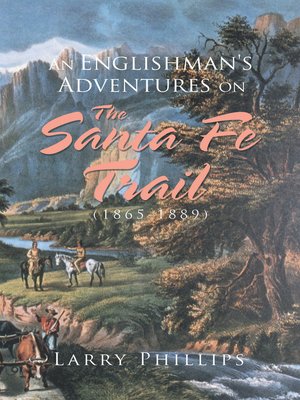 cover image of An Englishman's Adventures on the Santa Fe Trail (1865–1889)